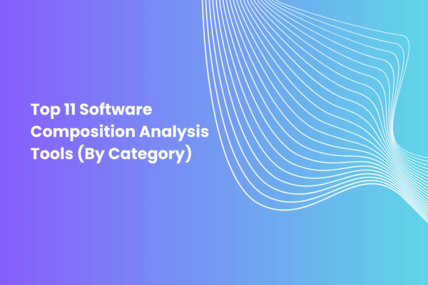 Top 11 Software Composition Analysis Tools (By Category)
