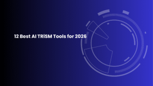 12 Best AI TRiSM Tools for 2026